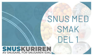 Snus med smak del 1