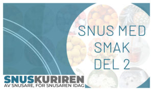 Snus med smak del 2
