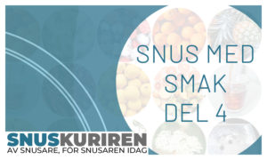 Snus med smak del 4