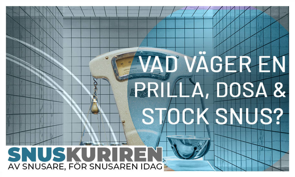 Vad väger en prilla, dosa och en stock snus?