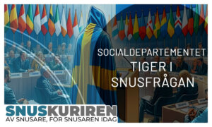 Socialdepartementet tiger i snusfrågan